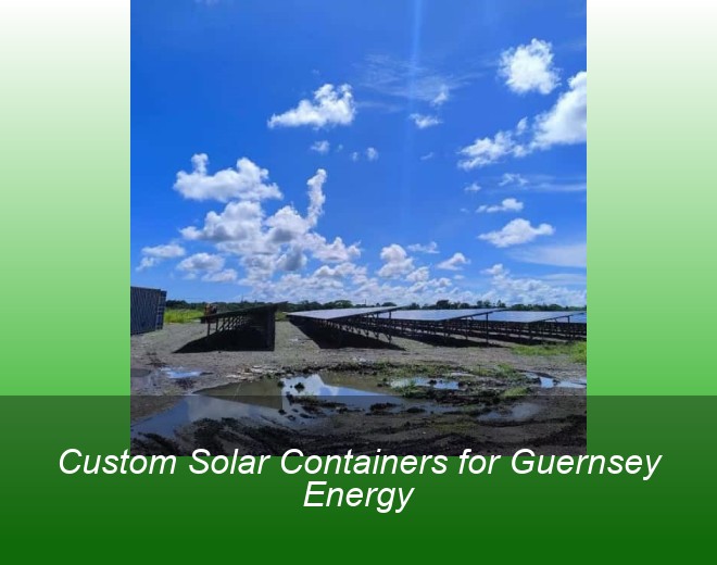 Custom Solar Containers for Guernsey Energy
